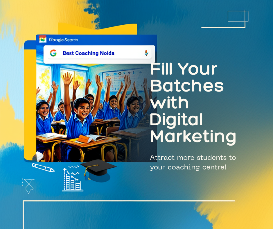 Digital Marketing for Coaching Centres and Education Institutes in Noida